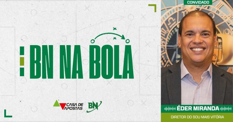 bn-na-bola-recebe-eder-miranda,-diretor-do-sou-mais-vitoria